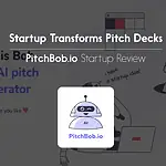 This AI Startup Transforms Pitch Decks with Game-Changing AI Technology - PitchBob.io