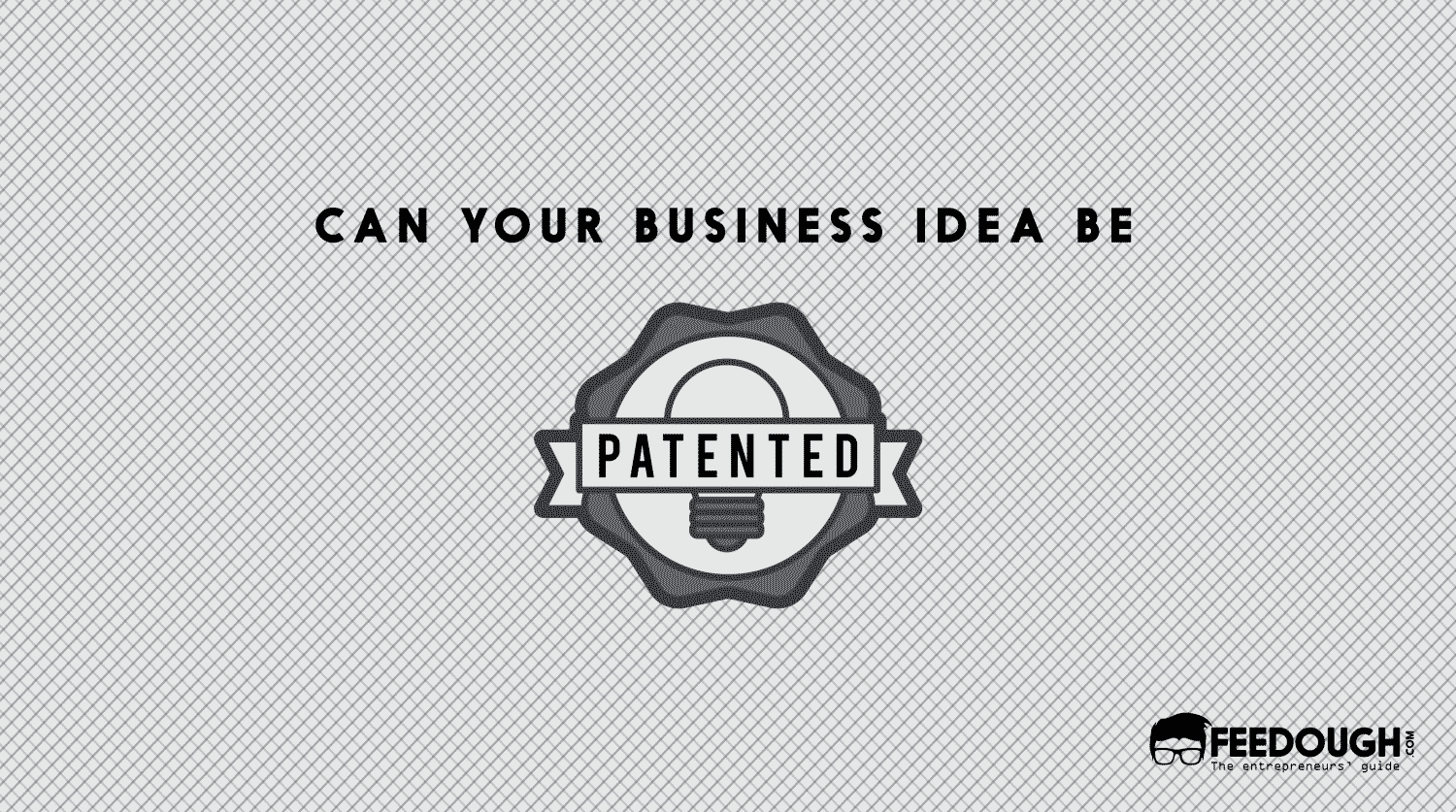 BUSINESS IDEA PATENT