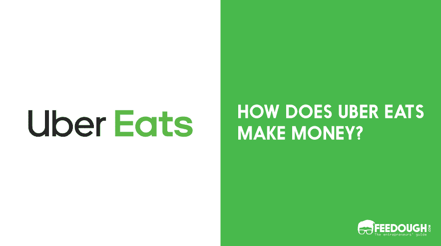 HOW DOES UBER EATS MAKE MONEY