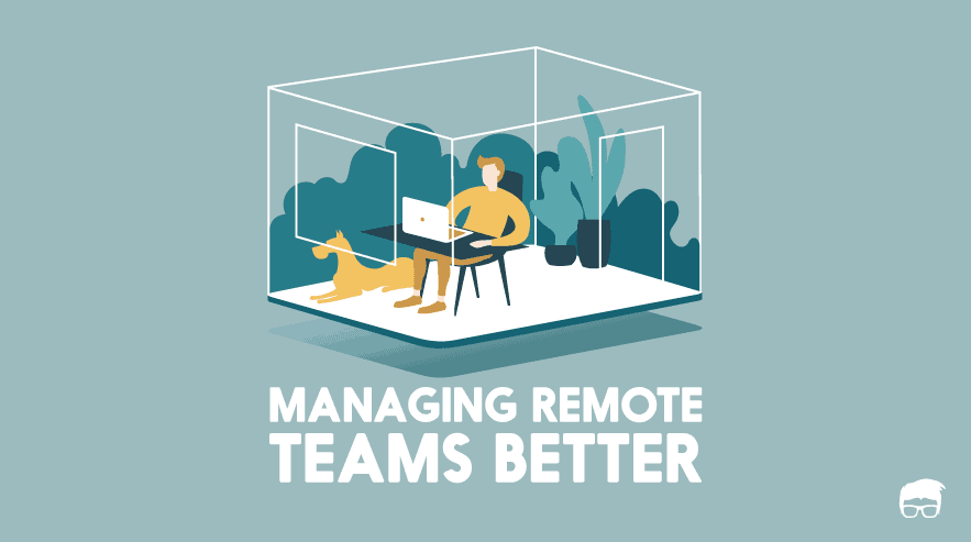 MANAGING REMOTE TEAMS