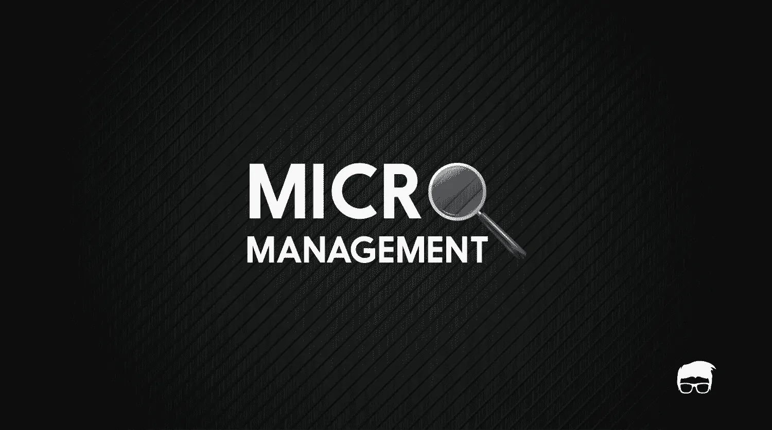 MICROMANAGEMENT